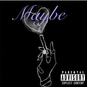 Maybe