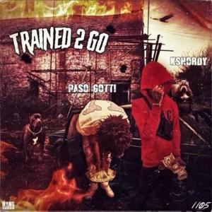 Trained to go (feat. Paso Gotti)