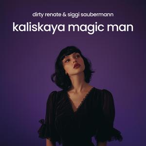 Kaliskaya Magic Man (feat. Dirty Renate)