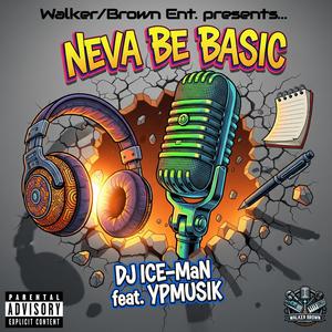 neva be basic (feat. djice-man & ypmusik)