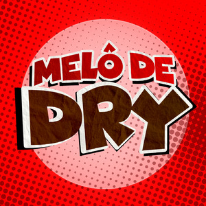 MELÔ DE DRY