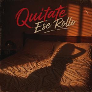 Quitate Ese Rollo