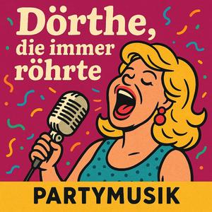 Dörthe, die immer röhrte