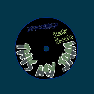 This My Jam Booty Breaks