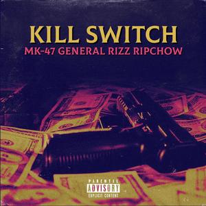 Kill Switch (feat. General Rizz & Ripchow)