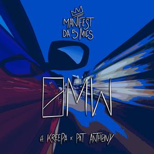 OMW (feat. Pat Anthony & Kreepa)
