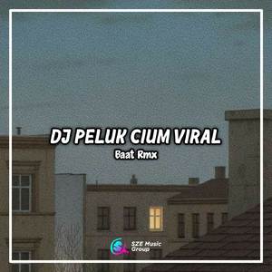 Dj Peluk Cium Viral