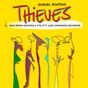 Thieves (feat. Maya Brown-Boateng and the Pitt Jazz Composers Orchestra)