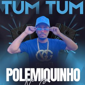 TUM TUM_POLEMIQUINHO