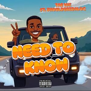 Need To Know (feat. Shoulderz Da Loc)