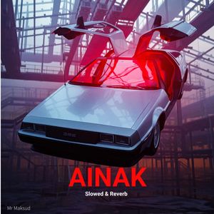 Ainak - Slowed & Reverb