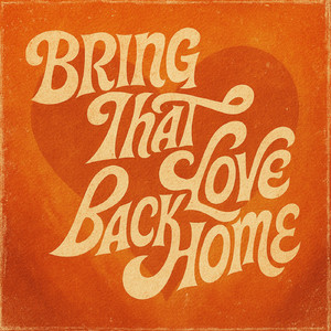Bring That Love Back Home