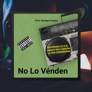 No Lo Vendo (feat. El Mello 06 & Arking La Voz Fenomenal)