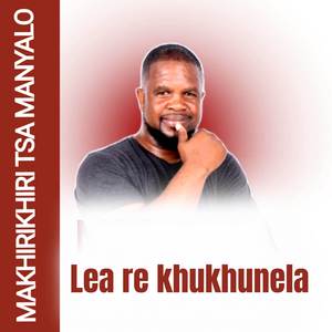 Lea re khukhunela