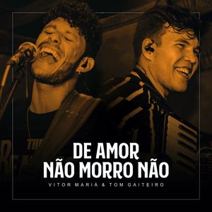 De Amor Não Morro Não