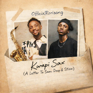 Kwapi Sax (A Letter to Sam Deep & Stixx)