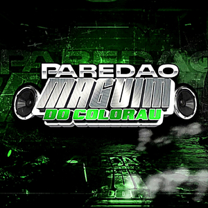 PAREDÃO DO MAGUIM DO COLORAU