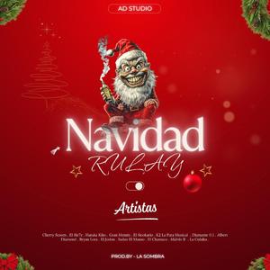 Navidad Rulay (feat. K2 La Para Musical, Cherry Scoom, El Sie7e, Haraca Kiko, El Sicokario, Diamante 0.1, Albert Diamond, Bryan Lora, El Jodon, Saddan El Manso, El Chamaco, Malvin R & La Culaika)