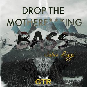 Drop the Mother****ing Bass