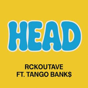 Head (feat. Tango Bank$)