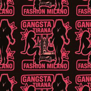 GANGSTA TIRANA FASHION MILANO