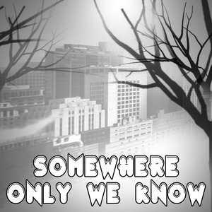 Somewhere Only We Know (Originally Performed By Lily Allen)