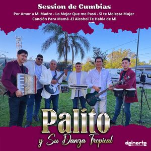 Session de Cumbias: Por Amor a Mi Madre / Lo Mejor Que Me Pasó / Si Te Molesta Mujer / Canción para Mamá / El Alcohol Te Habla de Mi