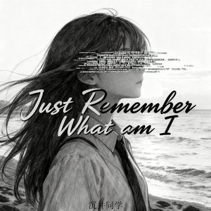 Just remember what am i