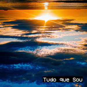 Tudo Que Sou