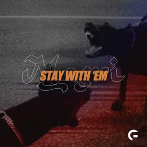 Stay With 'Em