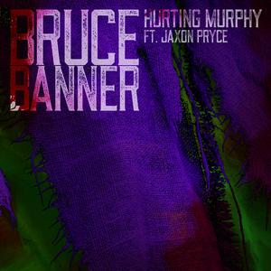 Bruce Banner (feat. Jaxon Pryce)