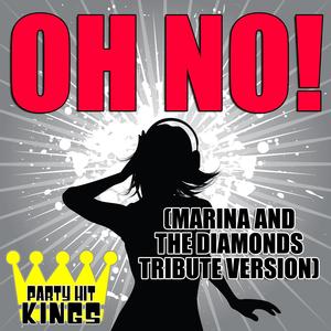 Oh No! (Marina and The Diamonds Tribute Version)