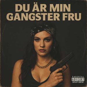 Du är min gangster fru