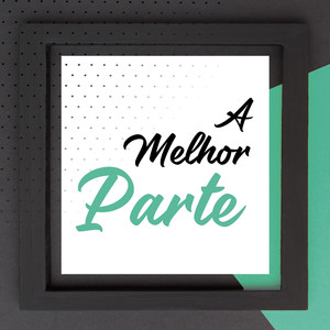 A Melhor Parte