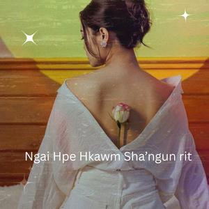 Ngai hpe Hkawm sha'ngun rit