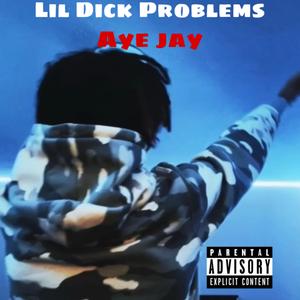 Lil Dick Problems