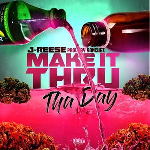 Make It Thru Da Day