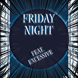 Friday night (feat. Excessive) (Radio Edit)