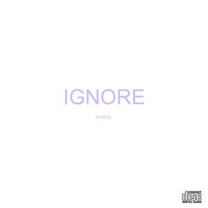 Ignore