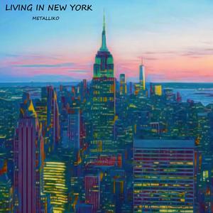 LIVING IN NEW YORK