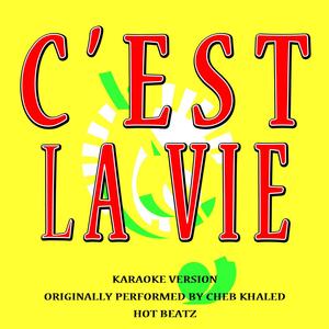 C'est La Vie (Originally Performed by Cheb Khaled)