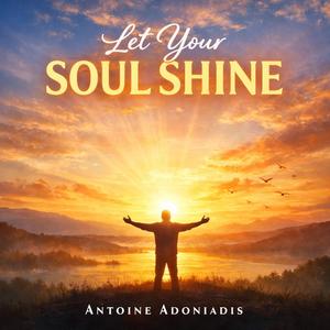 Let Your Soul Shine