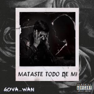 MATASTE TODO DE MI (feat. ZMOSER)
