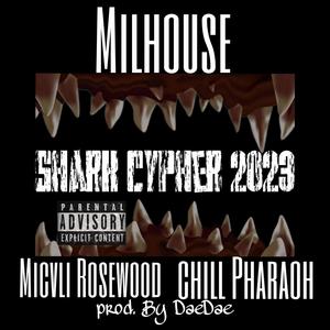 Shark Cypher 2023 (feat. Micvli Rosewood & Chill Pharaoh)