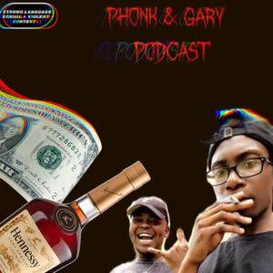 PHONK & GARY PODCAST 2