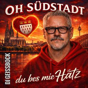 Oh Südstadt, du bes mie Hätz
