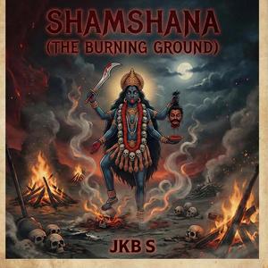 SHMASHANA (The Burning Ground)