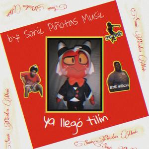 Ya llegó tilín (Con su amigo el ete sech)