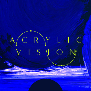 Acrylic Vision