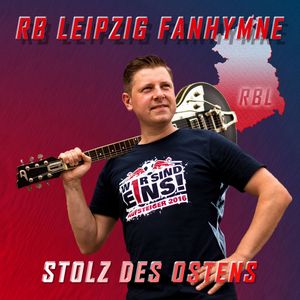 Stolz des Ostens - RB Leipzig Fanhymne
